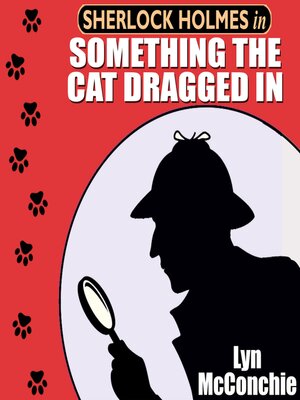 cover image of Sherlock Holmes in Something the Cat Dragged In
